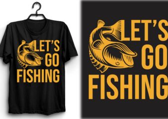 Let’s Go Fishing t shirt vector graphic