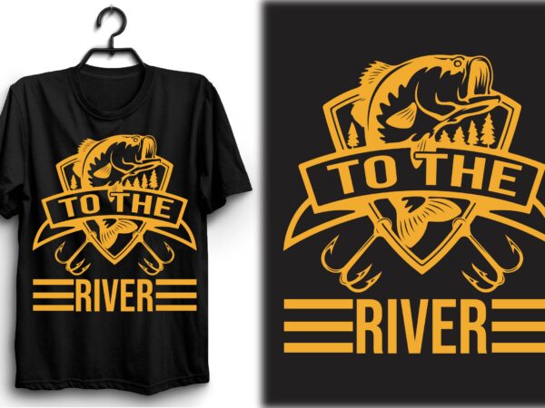 To the river t shirt designs for sale