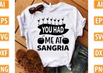 You Had Me At Sangria t shirt design template