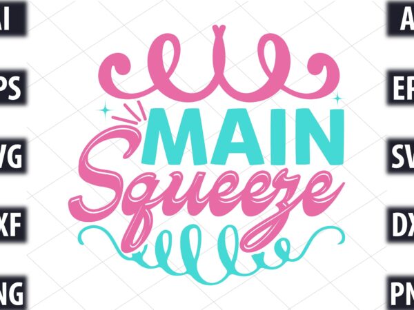 Main squeeze t shirt designs for sale