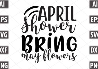 april shower bring may flowers t shirt vector