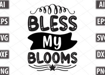 bless my blooms t shirt template