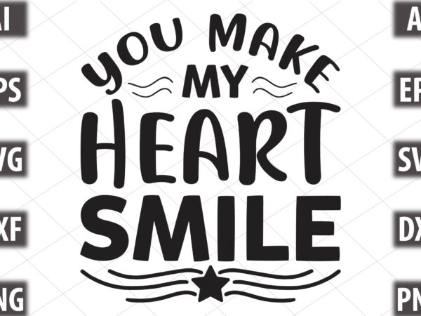 You make my heart smile t shirt design template