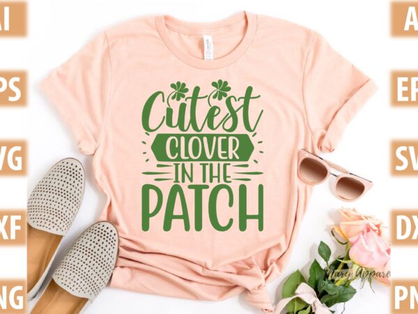 Cutest clover in the patch t shirt vector file