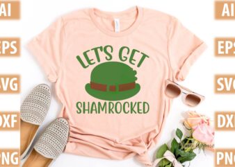Let’s get shamrocked t shirt vector graphic