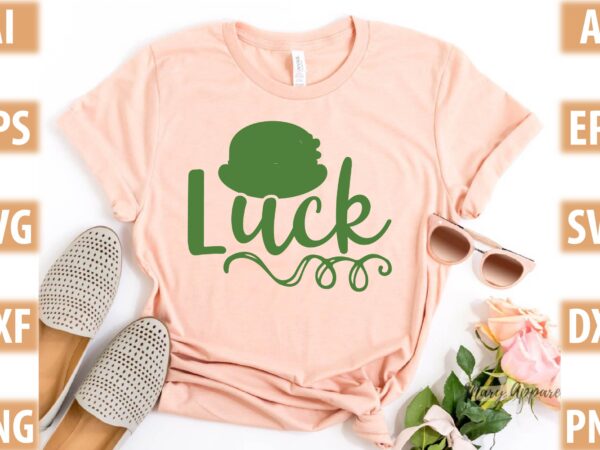 Luck t shirt vector graphic