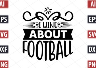 I wine about football