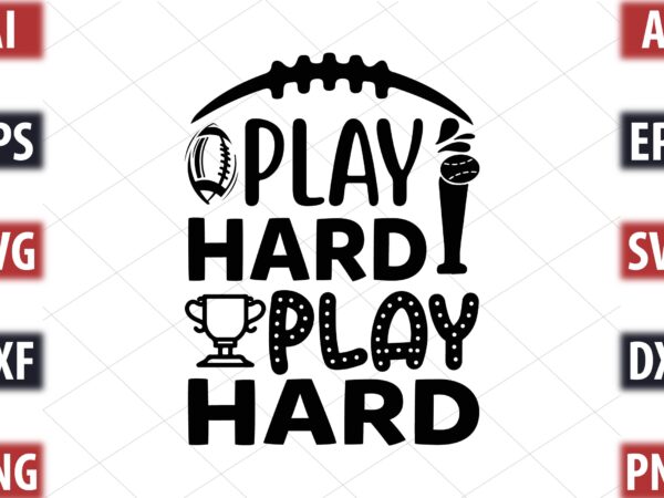 Play hard play hard t shirt illustration