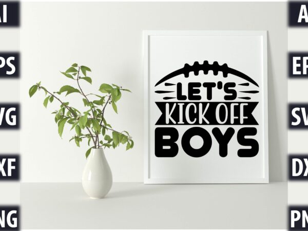 Let’s kick off boys t shirt vector graphic