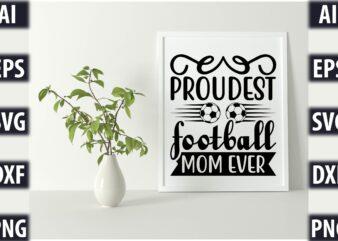 Proudest football mom ever t shirt illustration