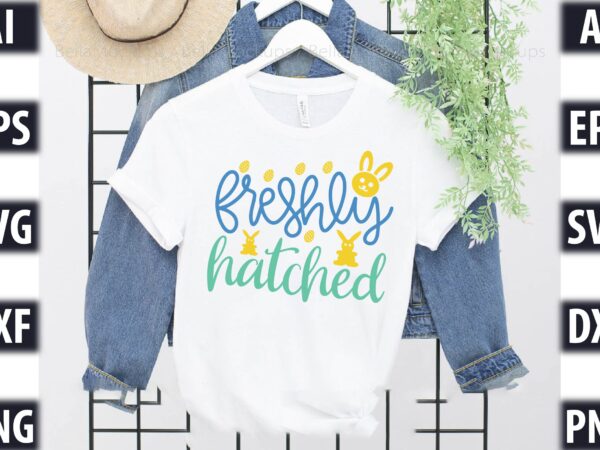 Freshly hatched t shirt graphic design
