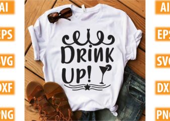 Drink Up t shirt vector illustration