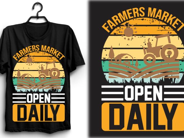 Farmers market open daily t shirt graphic design