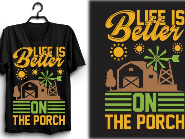 Life is better on the porch t shirt vector graphic