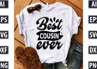 Best cousin ever t shirt template
