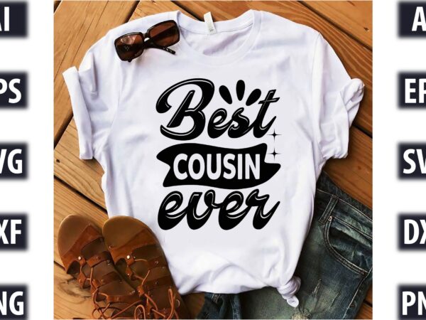 Best cousin ever t shirt template