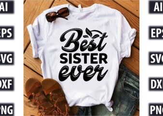 Best sister ever t shirt template