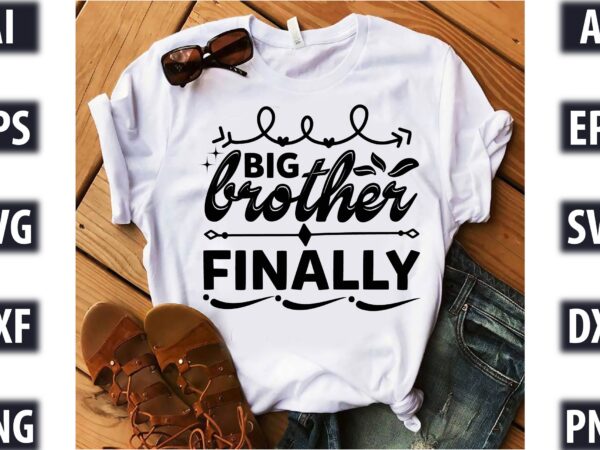 Big brother finally t shirt template