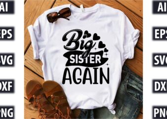 Big sister again t shirt template