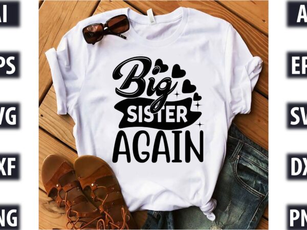 Big sister again t shirt template