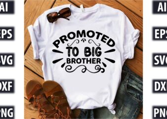 promoted to big brother t shirt illustration