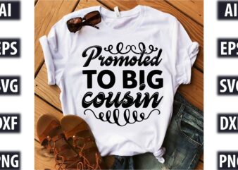 promoted to big cousin t shirt illustration