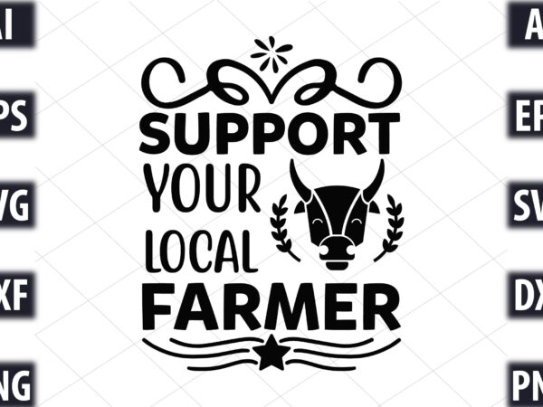 Support your local farmer t shirt template vector