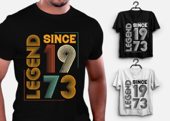 Legend Since 1973 Birthday T-Shirt Design