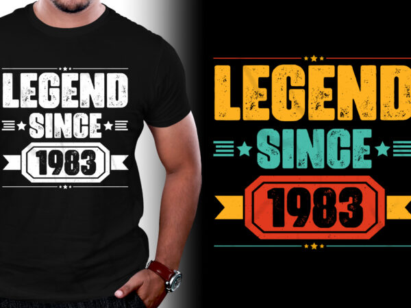 Legend since 1983 birthday t-shirt design