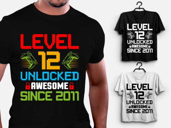 Level 12 unlocked awesome since 2011 gamer birthday t-shirt design