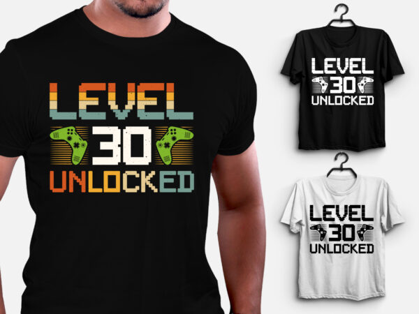 Level 30 unlocked video gamer birthday t-shirt design Level 30 unlocked video gamer birthday t-shirt design