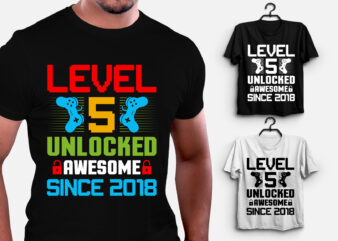 Level 5 Unlocked Awesome Since 2018 Gamer Birthday T-Shirt Design