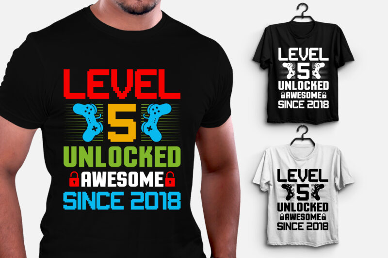 Level 5 Unlocked Awesome Since 2018 Gamer Birthday T-Shirt Design