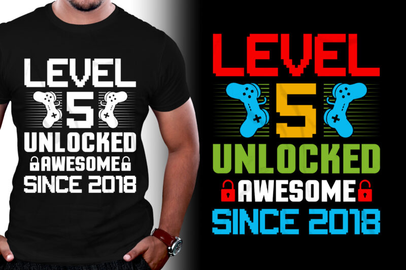 Level 5 Unlocked Awesome Since 2018 Gamer Birthday T-Shirt Design