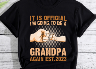 It Is Official I_m Going To Be A Grandpa Again 2023 T-Shirt
