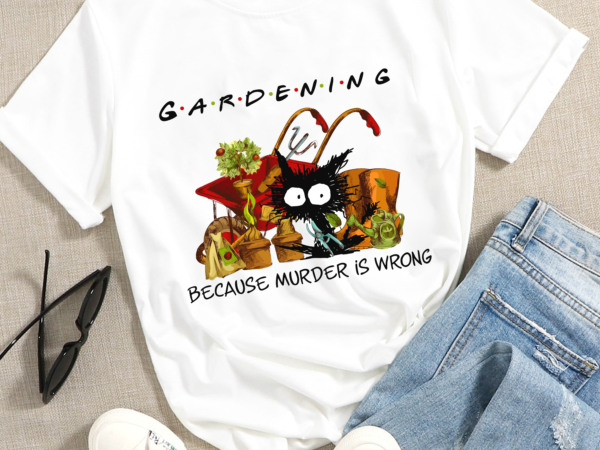 Gardening because murder is wrong funny cat lover t shirt design template