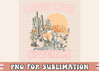 Long Live Cowgirls Tshirt Design