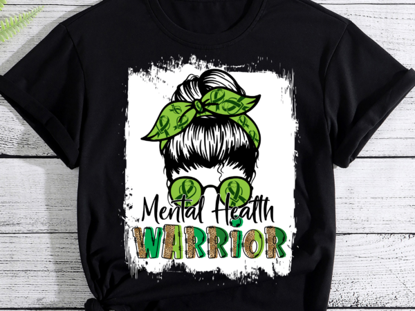 Mental health png, mental health warrior messy bun mental health matters png, green ribbon mental health awareness png, positive png t shirt designs for sale
