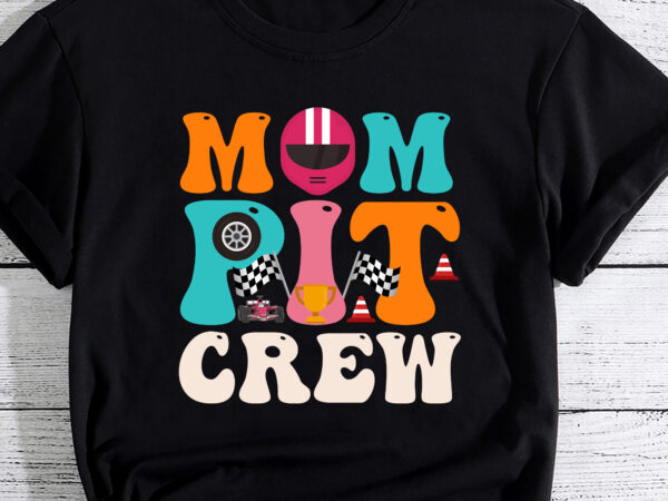 Mom pit crew race car birthday party racing mothers day t-shirt pc
