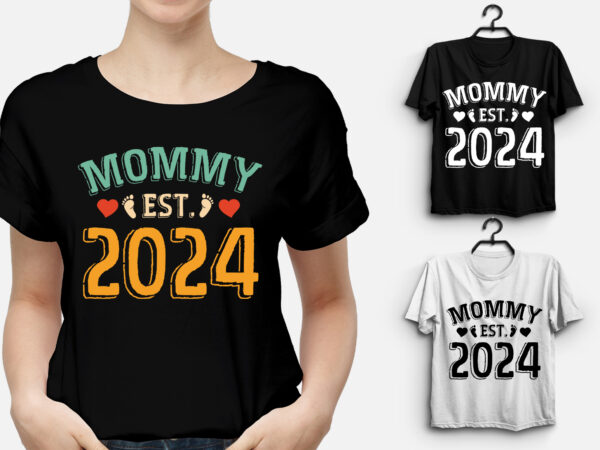 Mommy est 2024 t-shirt design