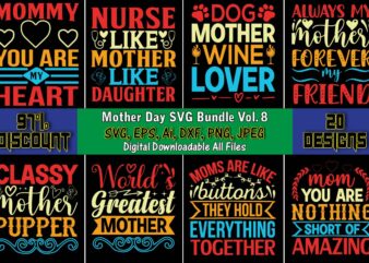 Mother Day SVG Bundle Vol. 8, Mother,Mother svg bundle, Mother t-shirt, t-shirt design, Mother svg vector,Mother SVG, Mothers Day SVG, Mom SVG, Files for Cricut, Files for Silhouette, Mom Life,