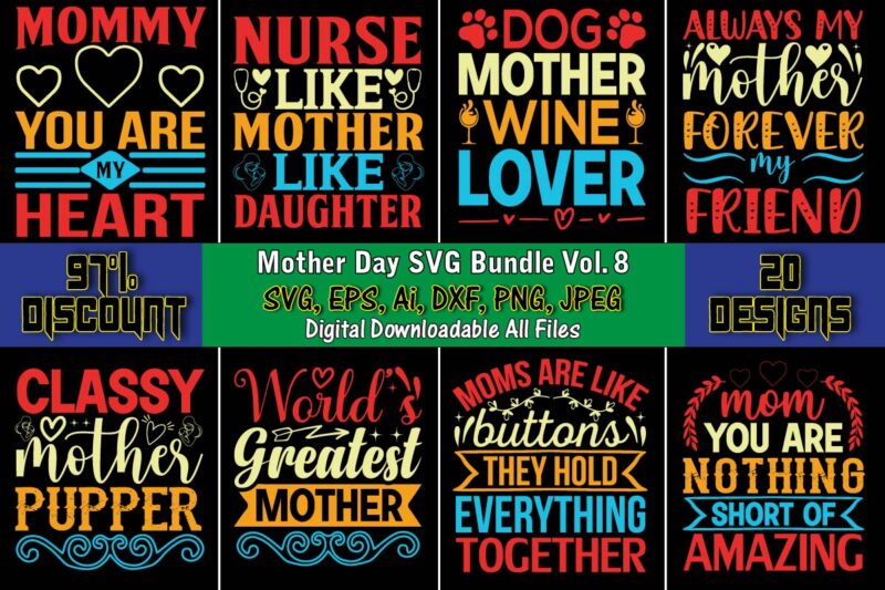Mother Day SVG Bundle Vol. 8, Mother,Mother svg bundle, Mother t-shirt, t-shirt design, Mother svg vector,Mother SVG, Mothers Day SVG, Mom SVG, Files for Cricut, Files for Silhouette, Mom Life,