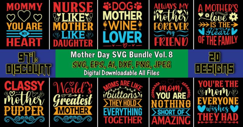 Mother Day SVG Bundle Vol. 8, Mother,Mother svg bundle, Mother t-shirt, t-shirt design, Mother svg vector,Mother SVG, Mothers Day SVG, Mom SVG, Files for Cricut, Files for Silhouette, Mom Life,