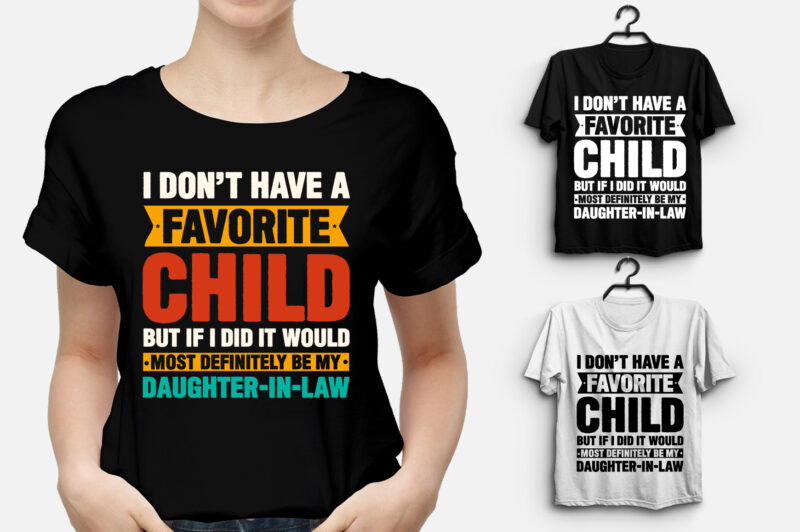 My Favorite Child Definitely be My Daughter-in-Law T-Shirt Design