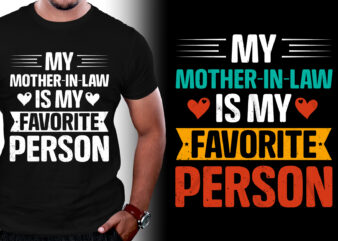 My Mother-In-Law is my Favorite Person Son-in-law T-Shirt Design