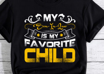 My Son In Law Is My Favorite Child Funny Family Matching T-Shirt PC