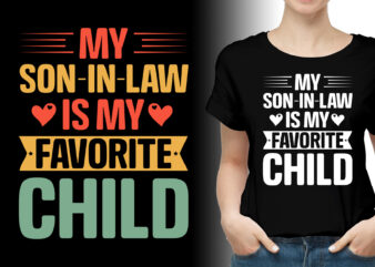 My Son-in-Law is my Favorite Child Mother-in-law T-Shirt Design