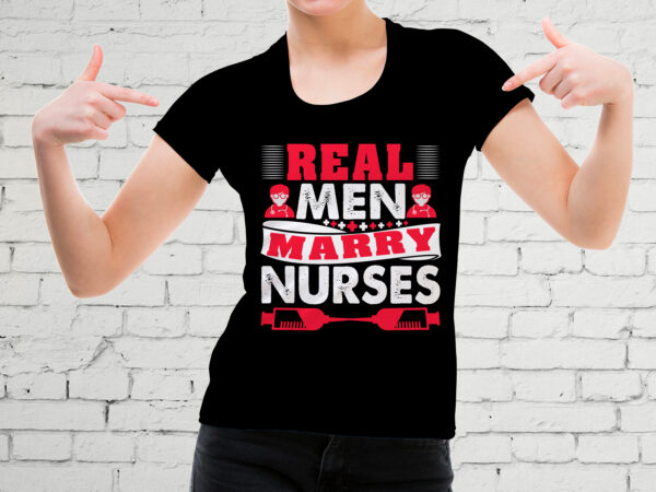 Real men marry nurses t-shirt