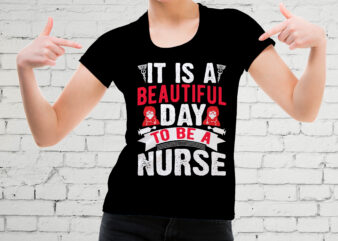 It is a beautiful day to be a nurse t-shirt