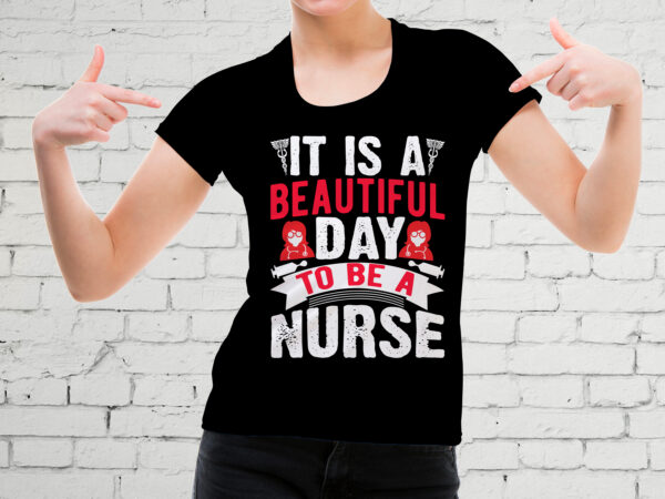 It is a beautiful day to be a nurse t-shirt